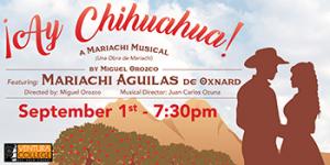 Ay Chihuahua, A Mariachi Musical image of flyer for Ay Chihuahua, A Mariachi Musical