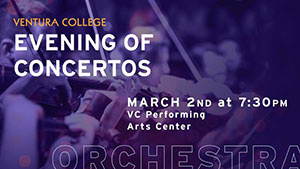 Ventura College Symphony Orchestra Concerto Night Ventura College Symphony Orchestra Concerto Night
