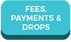 Fees, Payments & Drops Fees, Payments & Drops
