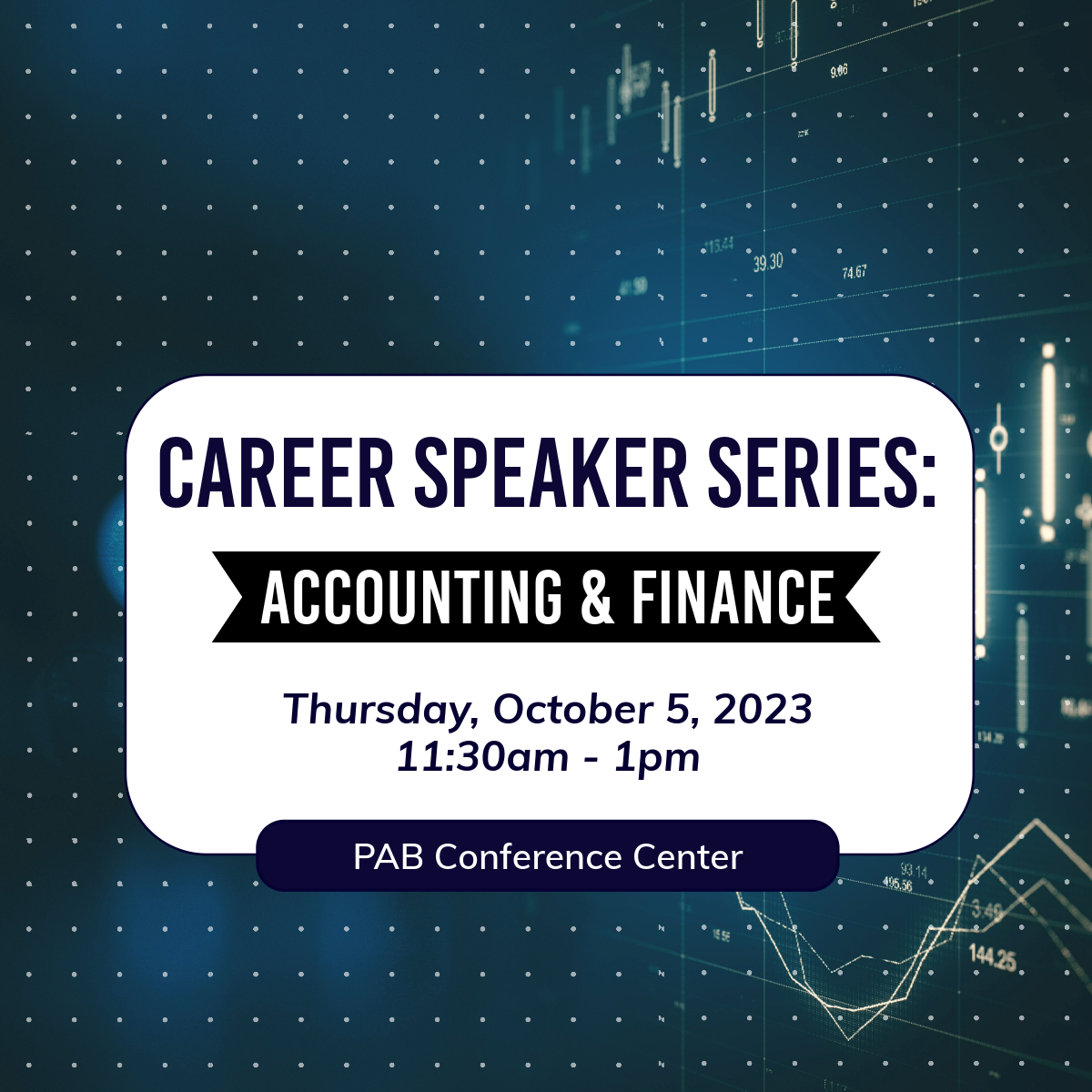 image of finance statistics line graph in background, with blue and green filter. White text box in foreground with text stating: Career Speaker Series: Accounting & Finance. Thursday, October 5, 2023 11:30am - 1pm PAB Conference Center.