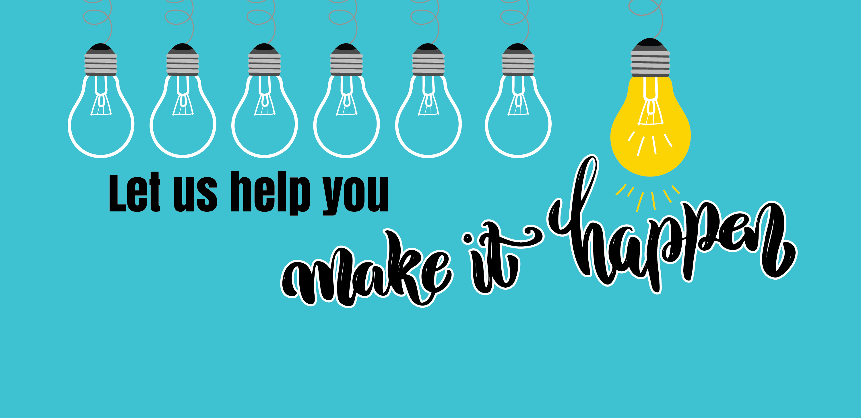 let us help you make it happen
