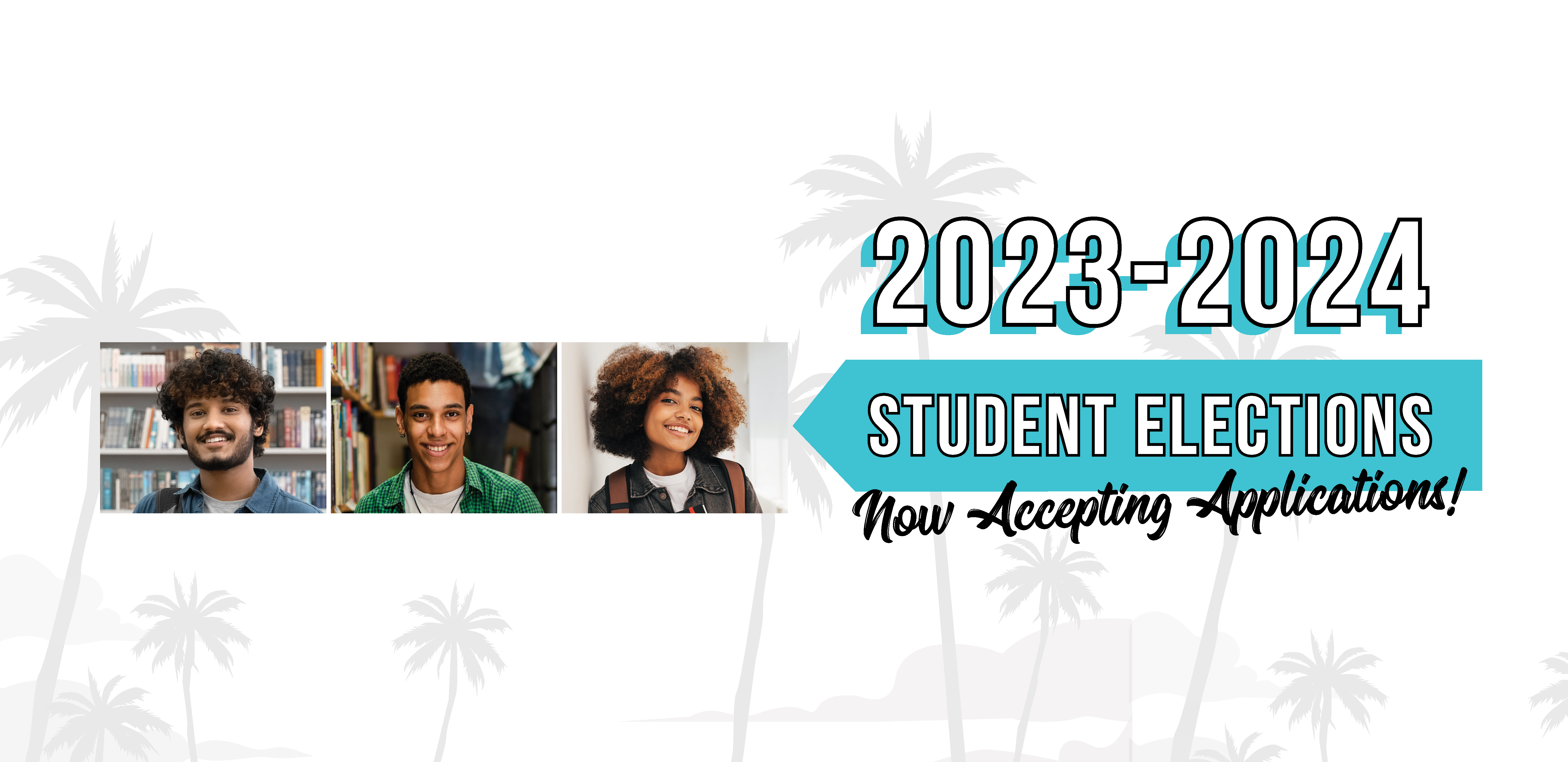 2023 - 2024 Student Elections. Now Accepting Applications!