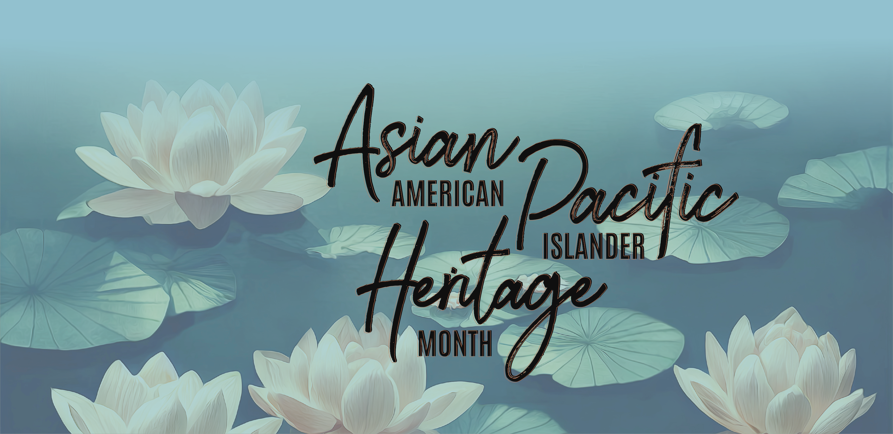 Asian American & Pacific Islander Heritage Month