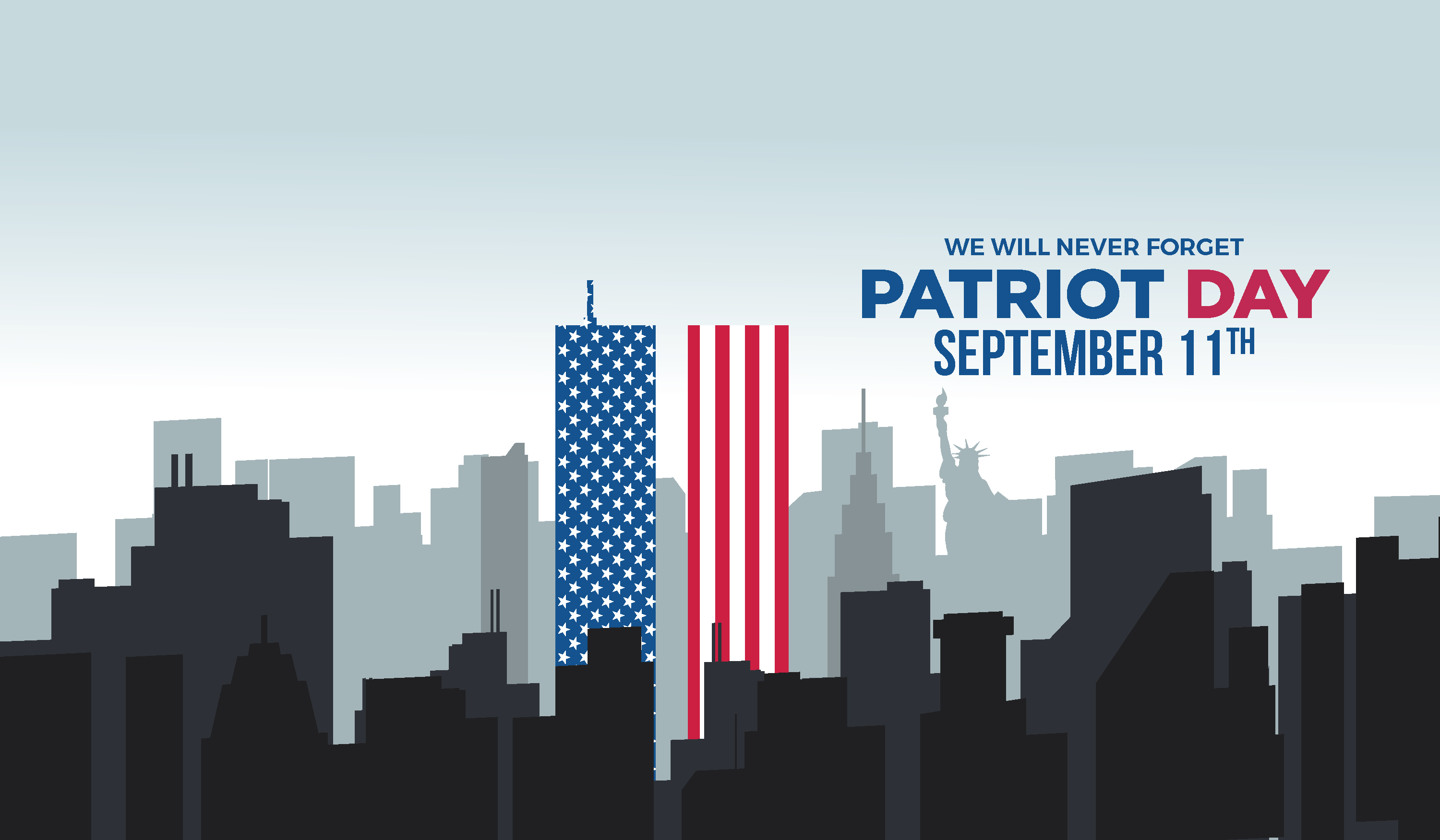 We will Never Forget. Patriot Day. September 11th