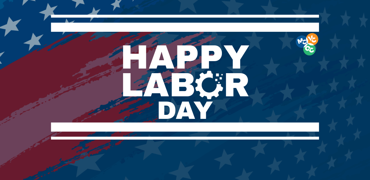 American flag in the background. Text says "Happy Labor Day" The "O" in Labor is an icon of a gear. Three circle logo intertwined with the colleges abbreviations, "VC,OC,MC"