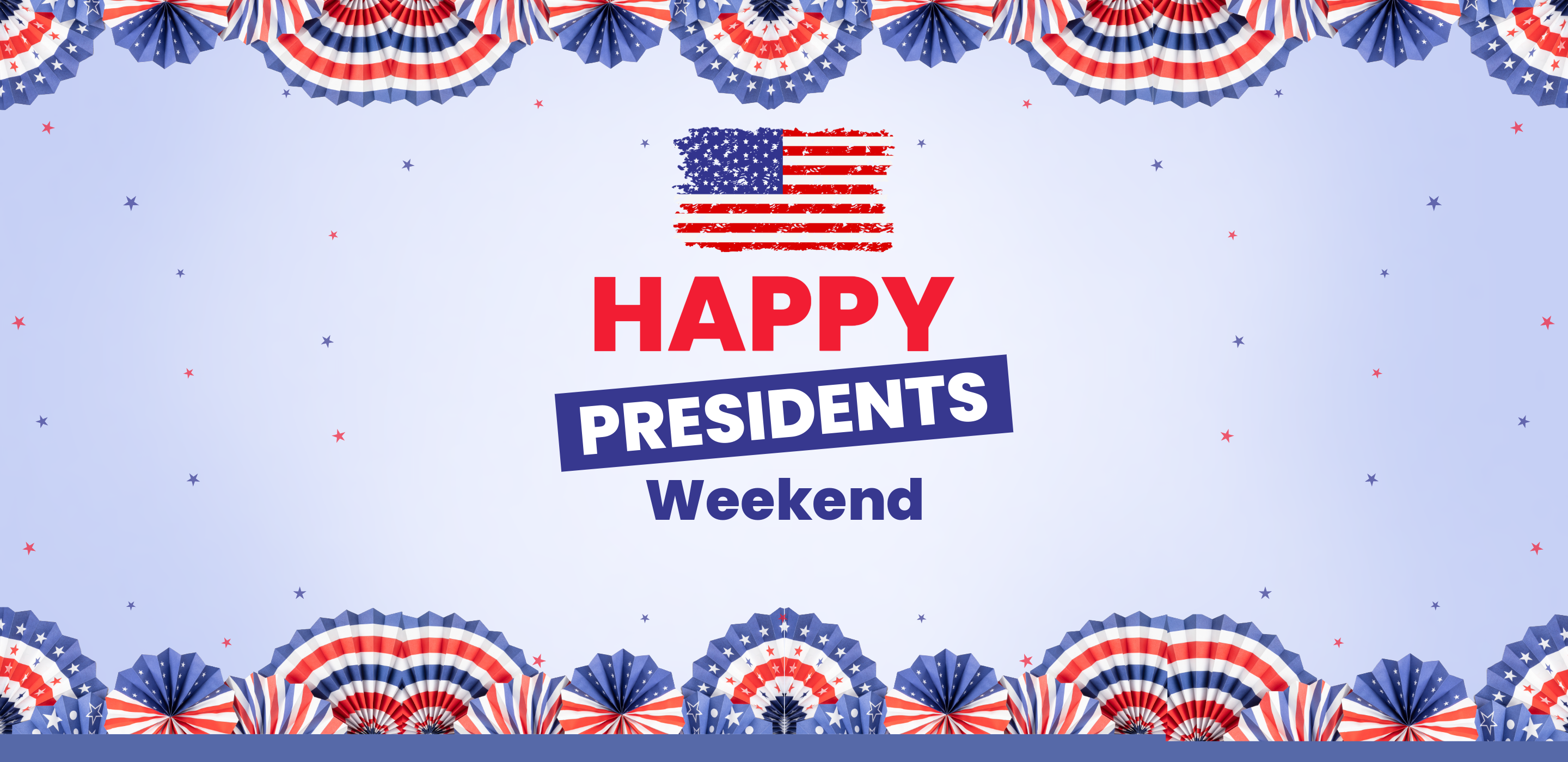 Happy Presidents Weekend banner with American flag graphic and patriotic bunting border.