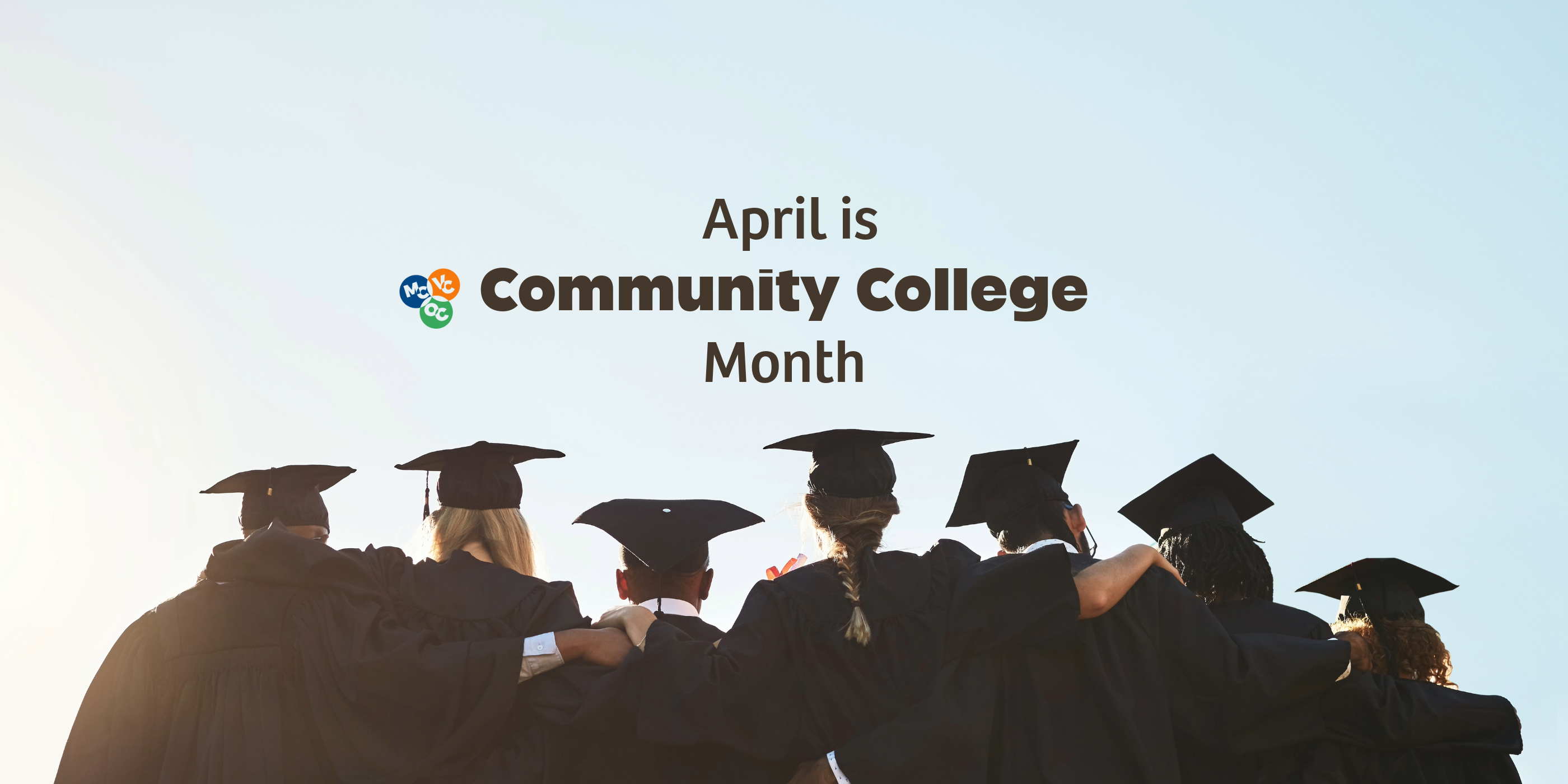 Group of graduates in cap and gown, arms linked, facing away. Text reads: April is Community College Month.