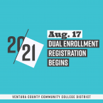 20-21, Aug. 17 Dual Enrollment Registration Begins, Ventura County Community College District