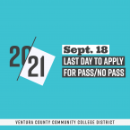 20-21, Sept. 18, Last Day to Apply for Pass/No Pass, Ventura County Community College District