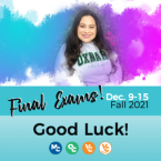 District alumni and text that reads: Final Exams! Good Luck! Dec. 9-15 Fall 2021