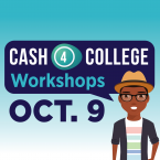 Cash for College Workshops - October 9