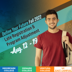 Define your future: Fall 2022; Late Registration & Program Adjustment, August 12–19; Moorpark College, Oxnard College, Ventura College, VC East Campus; image of man smiling with backpack slung over his left shoulder