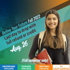 Define your future: Fall 2022; Last day to drop with full refund or credit, August 26; Moorpark College, Oxnard College, Ventura College, VC East Campus; image of woman smiling holding notebooks and wearing a backpack