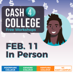Cash 4 College Free Workshops, Feb. 11 In Person