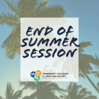 Graphic with a background of palm trees and a blue sky, promoting the end of the summer session at the Community Colleges of Ventura County. Text in large brush-style font reads: “END OF SUMMER SESSION.” The logos for Moorpark (MC), Ventura (VC), and Oxnard (OC) Colleges appear at the bottom, along with the name “Community Colleges of Ventura County.”