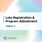Soft colorful background with black text over saying " Late Registration & Program Adjustment Week 1" with the VCCCD logo on bottom left of graphic 