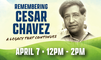Remembering Cesar Chavez. A Legacy That continues. April 7, Remembering Cesar Chavez. A Legacy That continues. April 7,
