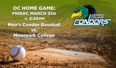 Men’s Baseball: OC Condors (Home Game) vs. Moorpark College Men’s Baseball: OC Condors (Home Game) vs. Moorpark College