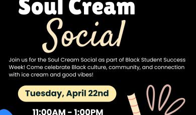 Soul Cream Social April 22 11am-1pm quad
