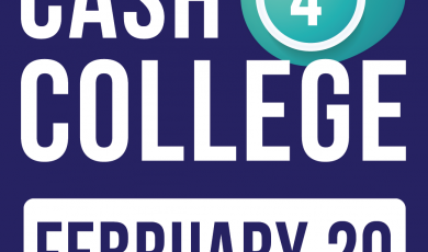 Graphic with text that reads: Cash 4 College February 20