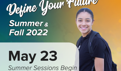 Student wearing a backpack and smiling. Text that reads: Define your future. Summer & Fall 2022. May 23 Summer Sessions Begin