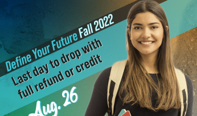 Define your future: Fall 2022; Last day to drop with full refund or credit, August 26; Moorpark College, Oxnard College, Ventura College, VC East Campus; image of woman smiling holding notebooks and wearing a backpack