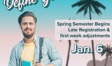 Young male college student with a backpack on one shoulder. Palm trees and beaches in the background. Text that reads: Define your future, Spring Semester Begins. Late Registration & First week adjustments. Jan. 6. Spring 2023