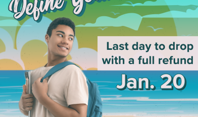 a young male college student with a backpack, clutching a notebook, and looking over his shoulder with a smile. Illustrated beach scene with a sun overlay and clouds. Text that reads: Last day to drop with a full refund Jan. 20. Define your future. Spring 2023