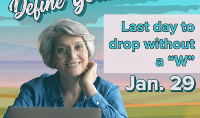 Older female college student sitting and smiling with a laptop in front. Illustrated fields, mountains, and clouds in the background. Text that reads: Define Your Future. Last day to drop without a "W" Jan. 29. Spring 2023