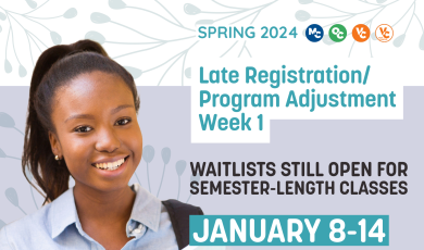Text “Spring 2024 Late Registration/ Program adjustment Week 1. Waitlists still open for semester-length classes. January 8-14.” VCCCD logos above text. Image of student holding notebook.