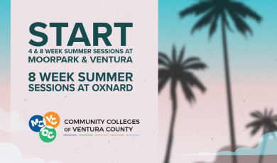 4 & 8 Week Summer Sessions at Moorpark & Ventura  8 Week Summer Sessions AT Oxnard