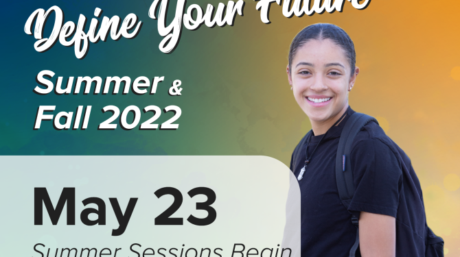 Student wearing a backpack and smiling. Text that reads: Define your future. Summer & Fall 2022. May 23 Summer Sessions Begin