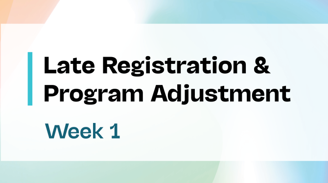 Soft colorful background with black text over saying " Late Registration & Program Adjustment Week 1" with the VCCCD logo on bottom left of graphic 