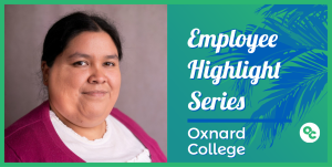 Employee Highlight Series Oxnard College - Image of Fidelia 