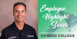 Mike Ketaily. Employee Highlight Series Oxnard College.
