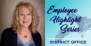 Laura Brower, Employee Highlight Series, District Office