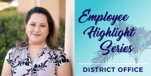 Nubia Lopez-Villegas, Employee Highlight Series, District Office