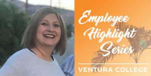 Alma Rodriguez and text that reads: Employee Highlight Series Ventura College