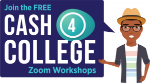 Illustration of a person with text that reads: Join the FREE Cash 4 College Zoom Workshops