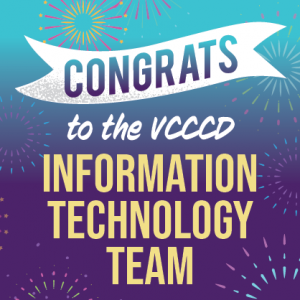 Graphic with text that reads: Congrats to the VCCCD Information Technology Team
