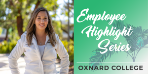 Employee Highlight Series Oxnard College